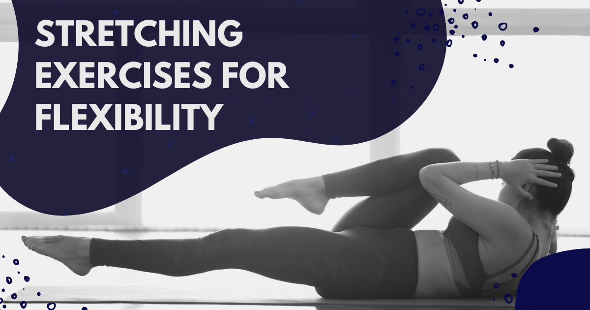 Stretching Exercises for Flexibility