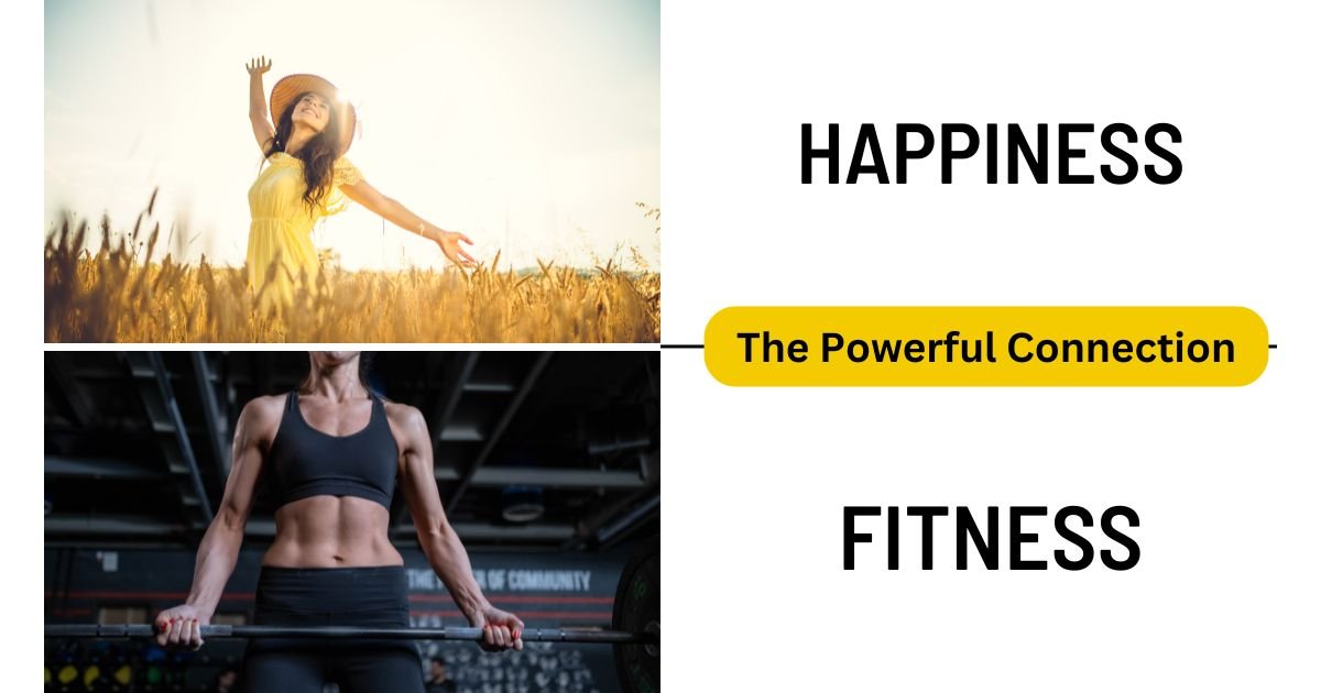 Fitness and Happiness The Powerful Connection